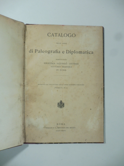 Catalogo delle opere di paleografia e diplomatica possedute dalla Biblioteca nazionale centrale Vittorio Emanuele di Roma
